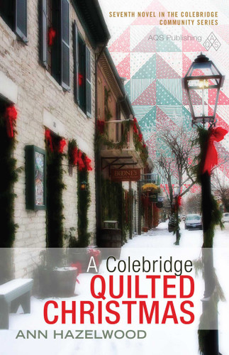 Colebridge Quilted Christmas: Colebridge Community Series Book 7 of 7 (Colebridge Community) book cover by Ann Hazelwood