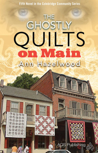 The Ghostly Quilts on Main: Colebridge Community Series Book 5 of 7 (Colebridge Community) book cover by Ann Hazelwood