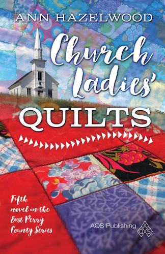 Church Ladies Quilts: East Perry County Series Book 5 of 5 (East Perry County) book cover by Ann Hazelwood