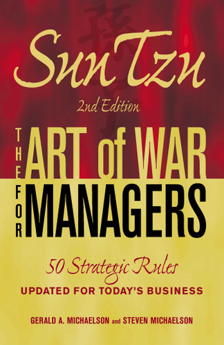 Sun Tzu - The Art of War for Managers: 50 Strategic Rules Updated for Today's Business book cover by Gerald A Michaelson, Steven W Michaelson