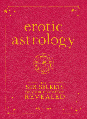 Erotic Astrology: The Sex Secrets of Your Horoscope Revealed book cover by Phyllis Vega