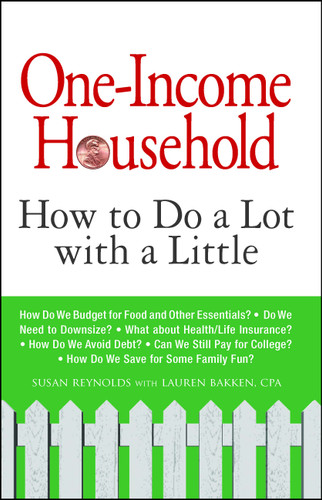 One-Income Household: How to Do a Lot with a Little book cover by Susan Reynolds, Lauren Bakken
