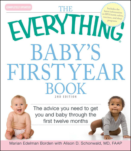 The Everything Baby's First Year Book: The advice you need to get you and baby through the first twelve months (Everything® Series) book cover by Marian Edelman Borden, Alison D. Schonwald