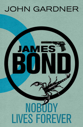 James Bond: Nobody Lives Forever: A 007 Novel (James Bond) book cover by John Gardner