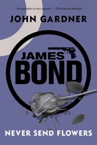 James Bond: Never Send Flowers: A 007 Novel (James Bond) book cover by John Gardner