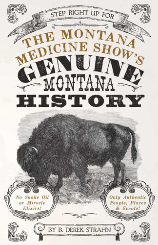 Montana Medicine Show's Genuine Montana History book cover by B Derek Strahn