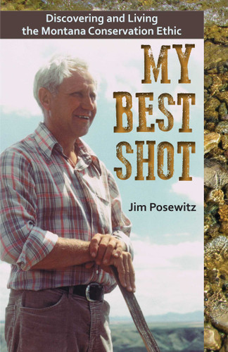 My Best Shot: Living the Montana Conservation Ethic book cover by Jim Pozewitz