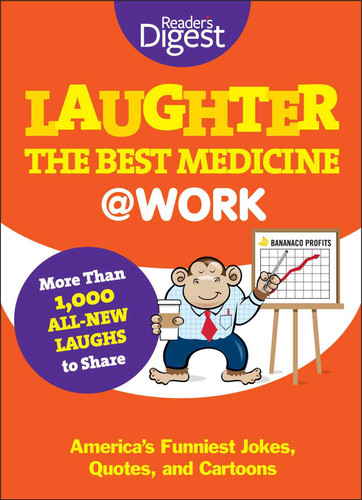Laughter Is the Best Medicine: @Work: America's Funniest Jokes, Quotes, and Cartoons (Laughter Medicine) book cover by Editors of Reader's Digest