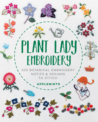Plant Lady Embroidery: 300 Botanical Embroidery Motifs & Designs to Stitch book cover by Applemints