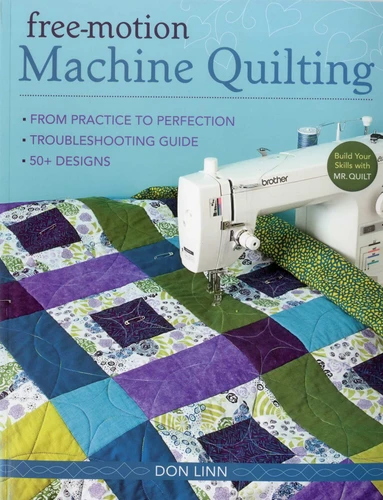 Free-Motion Machine Quilting: From Practice to Perfection - Troubleshooting Guide - 50+ Designs book cover by Don Linn