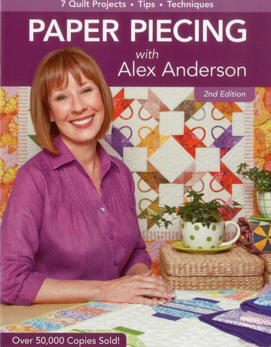 Paper Piecing with Alex Anderson, 2nd Edition: 7 Quilt Projects - Tips - Techniques book cover by Alex Anderson