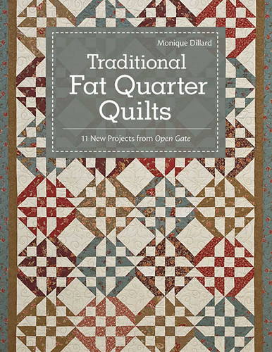 Traditional Fat Quarter Quilts: 11 New Projects from Open Gate book cover by Monique Dillard