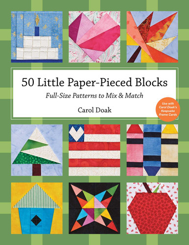 50 Little Paper-Pieced Blocks: Full-Size Patterns to Mix & Match book cover by Carol Doak
