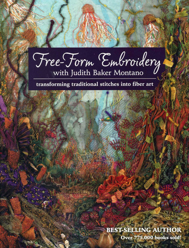 Free-Form Embroidery with Judith Baker Montano: Transforming Traditional Stitches into Fiber Art book cover by Judith Baker Montano