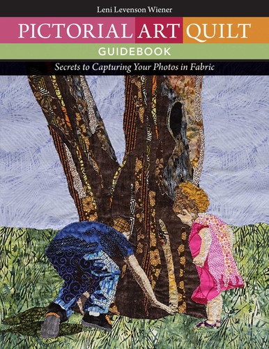 Pictorial Art Quilt Guid: Secrets to Capturing Your Photos in Fabric book cover by Leni Levenson Wiener