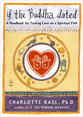 If the Buddha Dated: A Handbook for Finding Love on a Spiritual Path (Compass) book cover by Charlotte Kasl