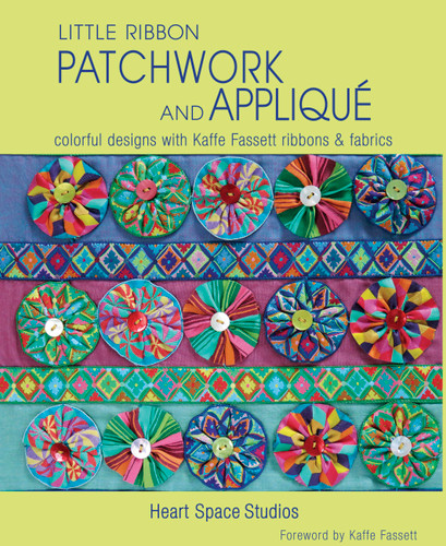 Little Ribbon Patchwork & Appliqué: Colorful Designs with Kaffe Fassett Ribbons and Fabrics book cover by Heart Space Studio