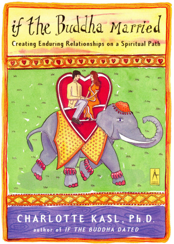 If the Buddha Married: Creating Enduring Relationships on a Spiritual Path (Compass) book cover by Charlotte Kasl