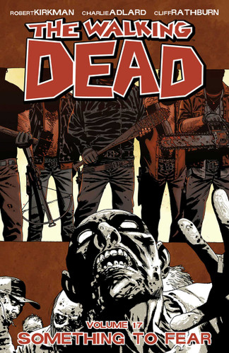 Walking Dead Volume 17: Something to Fear book cover by Robert Kirkman