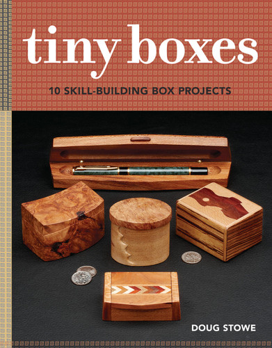 Tiny Boxes: 10 Skill-Building Box Projects book cover by Doug Stowe