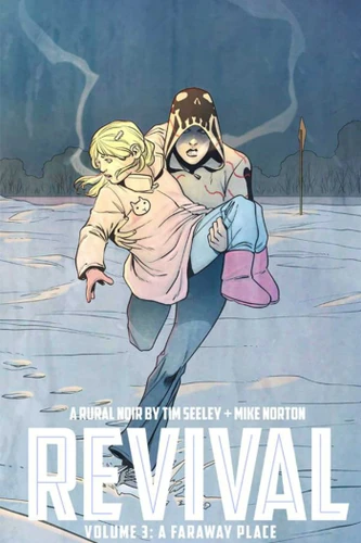 Revival Volume 3: A Faraway Place book cover by Tim Seeley