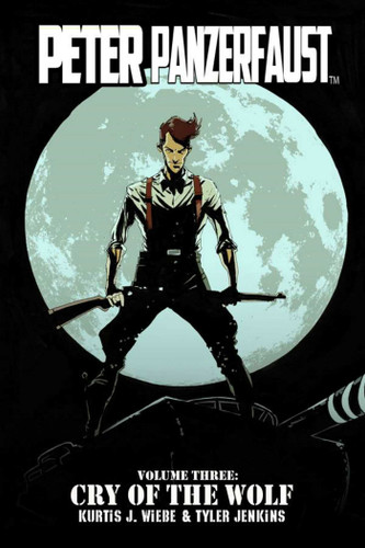 Peter Panzerfaust Volume 3: Cry of the Wolf book cover by Kurtis J. Wiebe