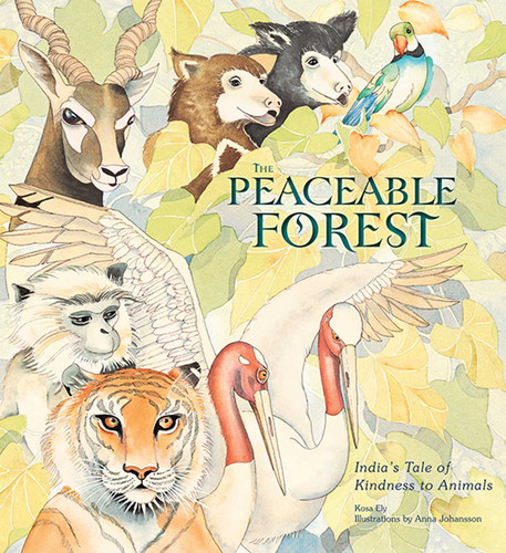 The Peaceable Forest: India's Tale of Kindness to Animals book cover by Kosa Ely