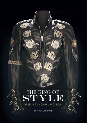 The King of Style: Dressing Michael Jackson book cover by Michael Bush