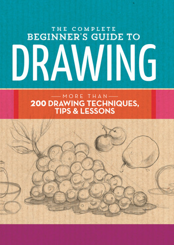 The Complete Beginner's Guide to Drawing: More than 200 drawing techniques, tips & lessons (The Complete Book of ...) book cover by Walter Foster Creative Team
