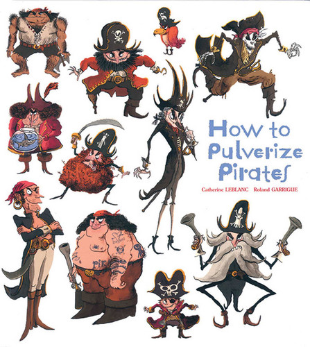 How to Pulverize Pirates book cover by Catherine Leblanc