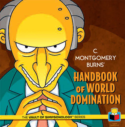 C. Montgomery Burns' Handbook of World Domination (The Vault of SimpsonologyTM) book cover by Matt Groening