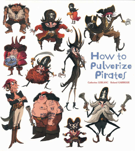 How to Pulverize Pirates book cover by Catherine Leblanc