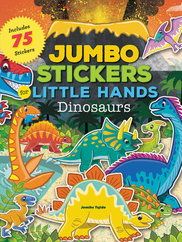 Jumbo Stickers for Little Hands: Dinosaurs: Includes 75 Stickers (Jumbo Stickers for Little Hands) book cover by Jomike Tejido