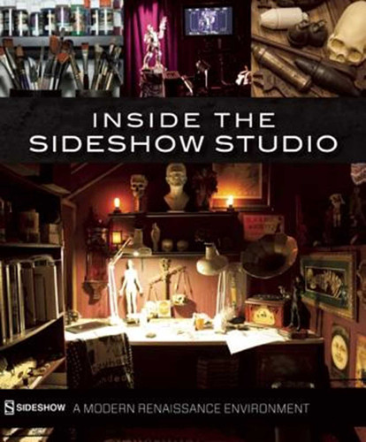 Inside the Sideshow Studio: A Modern Renaissance Environment book cover by . Sideshow