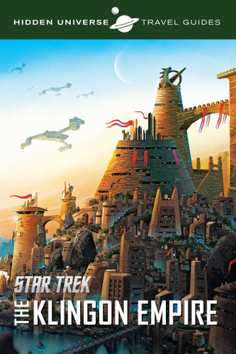 Hidden Universe Travel Guides: Star Trek: The Klingon Empire (Hidden Universe) book cover by Dayton Ward
