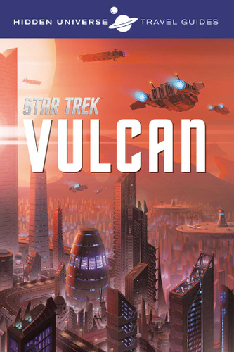 Hidden Universe Travel Guides: Star Trek: Vulcan (Hidden Universe) book cover by Dayton Ward