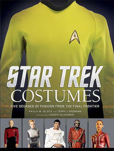 Star Trek: Costumes: Five decades of fashion from the Final Frontier book cover by Paula M. Block