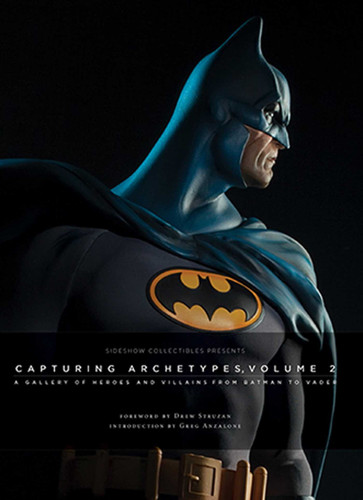 Sideshow Collectibles Presents: Capturing Archetypes, Volume 2: A Gallery of Heroes and Villains from Batman to Vader book cover by . Sideshow