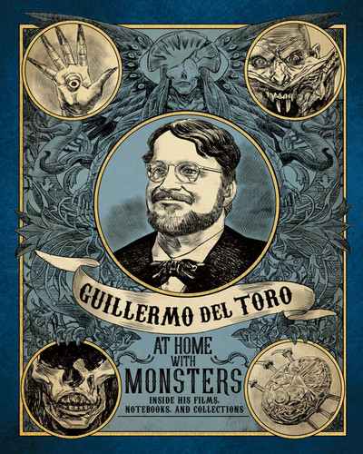 Guillermo del Toro: At Home with Monsters: Inside His Films, Notebooks, and Collections book cover by Guillermo del Toro