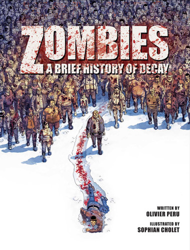 Zombies: A Brief History Of Decay book cover by Olivier Peru