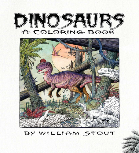 Dinosaurs: A Coloring Book by William Stout book cover by 
