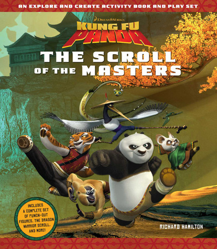 Kung Fu Panda: The Scroll of the Masters: An Explore-and-Create Activity Book and Play Set book cover by Richard Hamilton