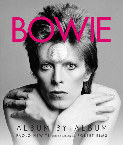 Bowie: Album by Album book cover by Paolo Hewitt