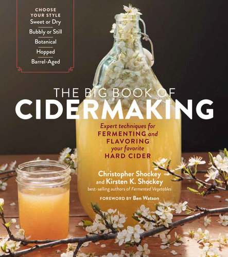 The Big Book of Cidermaking: Expert Techniques for Fermenting and Flavoring Your Favorite Hard Cider book cover by Christopher Shockey, Kirsten K. Shockey