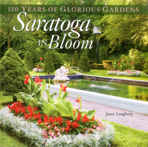Saratoga in Bloom: 150 Years of Glorious Gardens book cover by Janet Loughrey