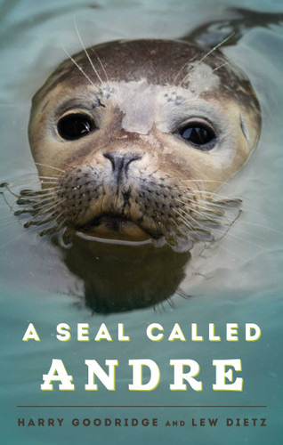 A Seal Called Andre book cover by Harry Goodridge, Lew Dietz