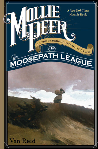 Mollie Peer: Or the Underground Adventure of the Moosepath League book cover by Van Reid