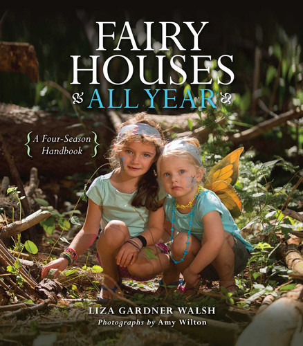 Fairy Houses All Year: A Four-Season Handbook book cover by Liza Gardner Walsh