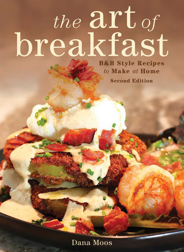 The Art of Breakfast: B&B Style Recipes to Make at Home book cover by Dana Moos