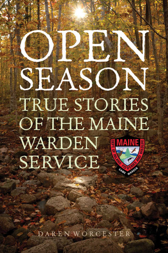 Open Season: True Stories of the Maine Warden Service book cover by Daren Worcester